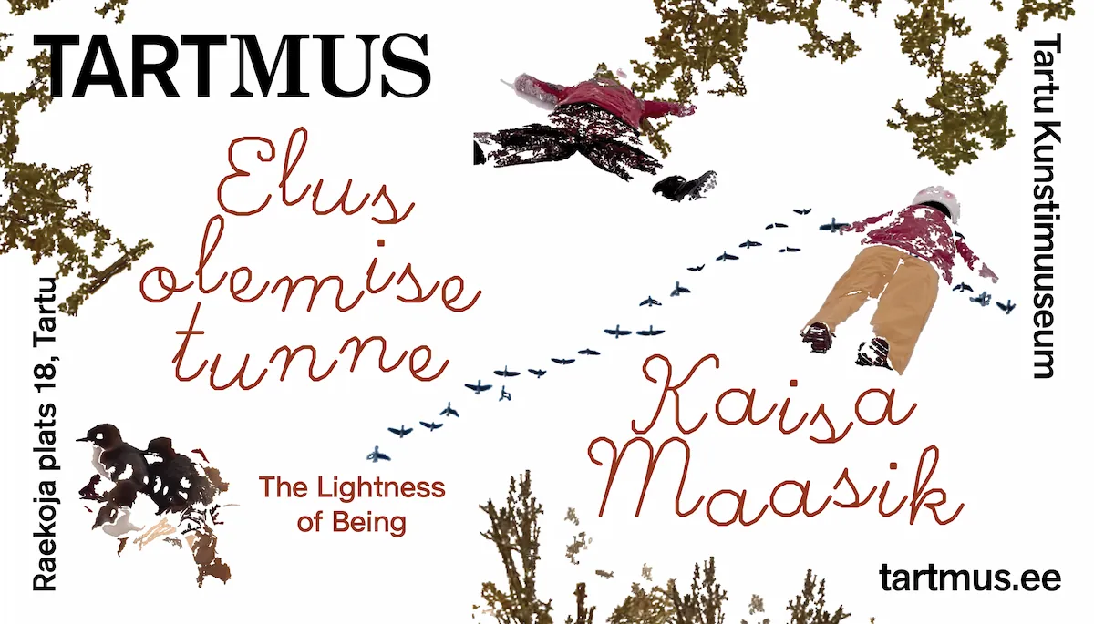 Tartu Kunstimuuseumis avaneb uus näitus „Kaisa Maasik. Elus olemise tunne”